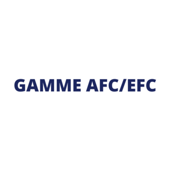 Gamme: GAMME AFC/EFC